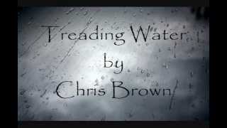 Chris Brown  Treading Water Lyrics [upl. by Shetrit974]