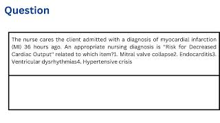 The nurse cares the client admitted with a diagnosis of myocardial infarction MI 36 hours ago [upl. by Clarette691]