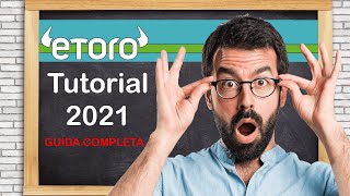 eToro Tutorial 2021 Come Funziona La Guida Completa [upl. by Rafaela497]