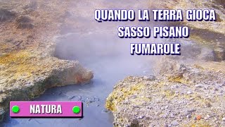 QUANDO LA TERRA GIOCA  Sasso Pisano  Le Fumarole  di Sergio Colombini [upl. by Lainey]