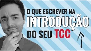 O QUE ESCREVER NA INTRODUÇÃO DO SEU TCC [upl. by Eittol195]