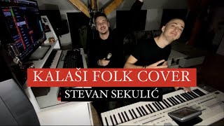 STEVAN SEKULIC  KALASI FOLK COVER 2022 [upl. by Releyks388]