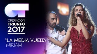 quotLa Media Vuelta”  Miriam  Gala 4  OT 2017 [upl. by Stinson]