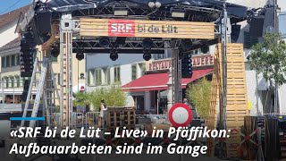 «SRF bi de Lüt – Live» in Pfäffikon Aufbauarbeiten [upl. by Verner346]