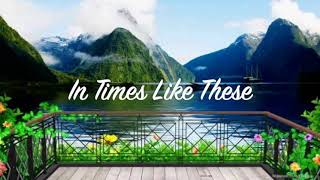 IN TIMES LIKE THESE hymn  Worship songs [upl. by Anitrak]