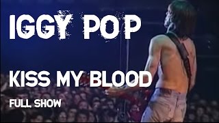 Iggy Pop  Kiss my Blood Full Concert  Live Olympia Paris [upl. by Berlauda]