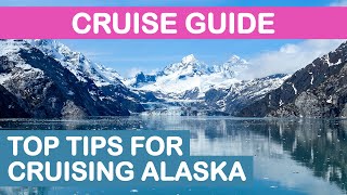 Alaska Cruise Guide Top Tips for Cruising Alaska [upl. by Alten]