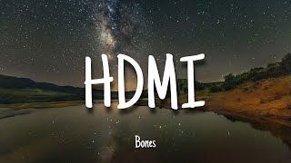 HDMI  Bones  Lyrics [upl. by Dona]