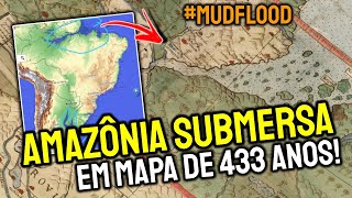 AMAZÔNIA SUBMERSA EM MAPA ANTIGO MUDFLOOD E ANÉIS [upl. by Ennire607]