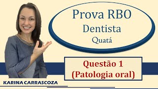 Patologia Oral  Prova RBO Concurso Público Dentista Questão 1 Quatá2019 [upl. by Aihsemot]