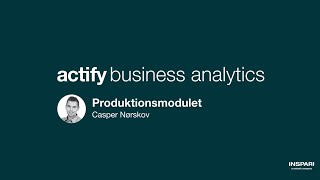 Actify Business Analytics  Produktionsmodulet [upl. by Lunn683]