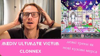 CLONNEX  MEDIV Ultimate Victim  реакція та розбір [upl. by Lednyk]