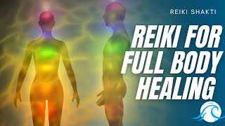 Reiki For Full Body Healing  Powerful Energy Healing [upl. by Jazmin]