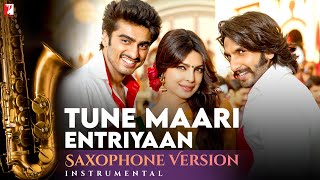 Saxophone Version  Tune Maari Entriyaan  Gunday  Shyamraj  Sohail Sen  Irshad Kamil [upl. by Wojcik171]