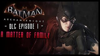 Batgirl A Matter of Family ENDING  Walkthrough Gameplay Part 4 Batman Arkham Knight DLC [upl. by Shelagh615]