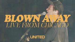 Blown Away Live from Chicago  Hillsong UNITED [upl. by Hatty]