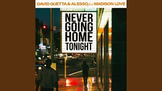 Never Going Home Tonight feat Madison Love [upl. by Varrian]