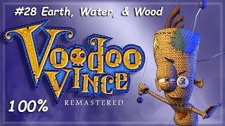 Earth Water amp Wood 100 Completion  Voodoo Vince Remastered 28 [upl. by Obla]