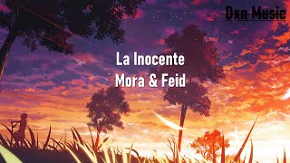 La inocente  Mora amp Feid LetraLyrics [upl. by Edveh565]