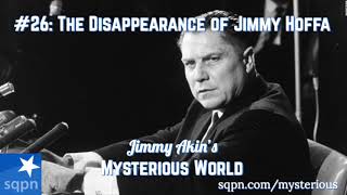 The Disappearance of Jimmy Hoffa  Jimmy Akins Mysterious World [upl. by Alodie]