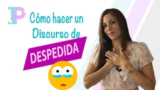 Cómo hacer un DISCURSO DE DESPEDIDA [upl. by Aeriell]