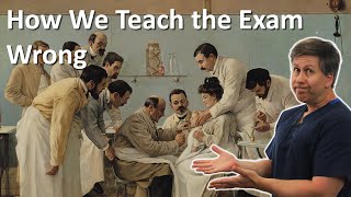 We Teach The Physical Exam Wrong [upl. by Ennaitsirhc6]