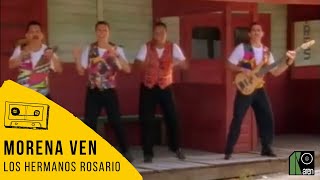 Los Hermanos Rosario Morena Ven Video Oficial [upl. by Ailet]