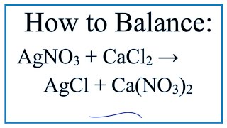 How to Balance CaCl2  AgNO3  CaNO32  AgCl [upl. by Kore430]