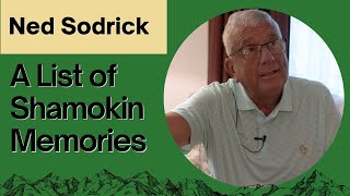 Ned Sodricks Top List of Shamokin Memories [upl. by Dlabihcra]