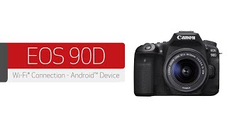 Canon EOS 90D  Wireless Connection with an Android™ Device [upl. by Corenda]