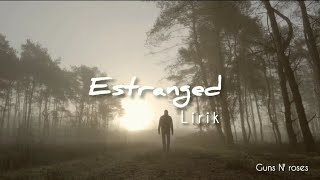 LIRIK  LYRICS  ESTRANGED  GUNS N ROSES [upl. by Itsim]