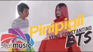 Pinipigil  Yeng Constantino BTS [upl. by Jamaal459]