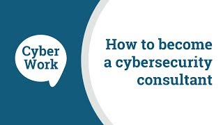 How to become a cybersecurity consultant [upl. by Tengdin]