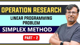 Operation Research  Simplex Method  PART  2  Linear Programming [upl. by Iblok]