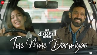 Tere Mere Darmiyan  The Sabarmati Report  Vikrant Massey Raashii K Barkha S  Akhil S Vaibhav P [upl. by Nodnahs]