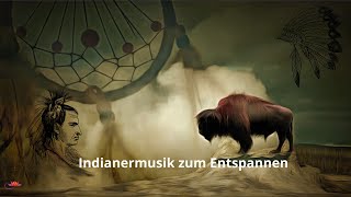 INDIANERMUSIK schamanische spirituelle Musik Entspannungsmusik Musik von Indianern [upl. by Beilul]