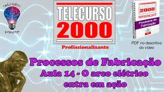 Telecurso 2000  Processos de Fabricação  14 O arco elétrico entra em ação [upl. by Imer317]