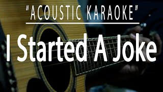 I started a joke  Bee Gees Acoustic karaoke [upl. by Yerffoeg]