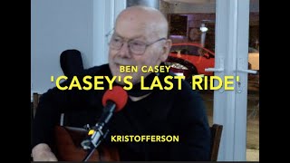 Ben Casey  Caseys Last Ride [upl. by Eileme864]