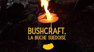 BUSHCRAFT  LA BÛCHE SUÉDOISE étape par étape [upl. by Benioff149]