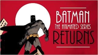 Batman The Animated Series RETURNS [upl. by Ecyar]