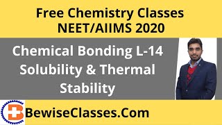 Chemical Bonding L14 Solubility amp Thermal Stability CL24 😃 Free NEET AIIMS Lectures for Chemistry [upl. by Ellard]