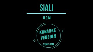 Siali  HOM  Karaoke [upl. by Tanny20]