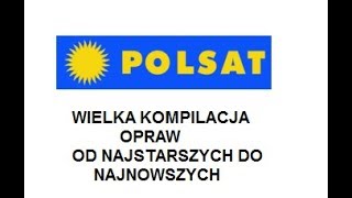 Polsat  Wielka kompilacja opraw od najstarszych do najnowszych [upl. by Allene828]