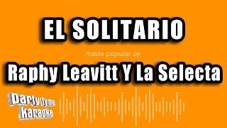 Raphy Leavitt Y La Selecta  El Solitario Versión Karaoke [upl. by Aekahs]