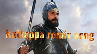 Kattappa remix song [upl. by Mycah]