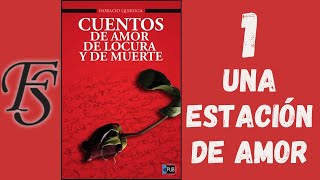 Audiolibro quotCuentos de amor de locura y de muertequot  1 UNA ESTACIÓN DE AMOR  Horacio Quiroga [upl. by Edmunda729]