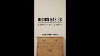 Entryway Table Decor  Design Basics  Hobby Lobby® [upl. by Ticon924]