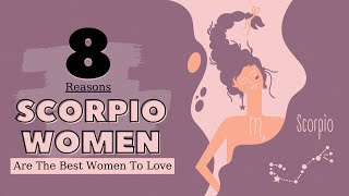 8 Reasons Scorpio Women Are The Best Women To Love [upl. by Anaeed]