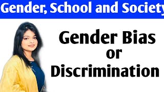 Gender Bias Gender Discrimination  Gender as a Social Construct  Gender School amp Society bed [upl. by Eirallih]